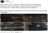 Crash @UEAKCrash cp_caves.vmf, which is Valve's half completed artpass of cp_artpass, which later became the community maps MountainLab and Manor : The mis-aligned spikes in the finale pit is an amusing highlight 12:27 PM. Jan 12, 2023 15.2K Views