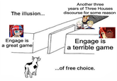 The illusion... Engage is a great game Ra Another three years of Three Houses discourse for some reason Engage is a terrible game ...of free choice.