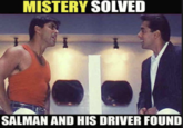 MISTERY SOLVED SALMAN AND HIS DRIVER FOUND