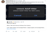 Patrick Doran @lunch_enjoyer. 22h wanted to use this app to ask Hitler the same questions the man on the street tiktok guys ask but he costs $15 to unlock VVTILCI Unlock Adolf Hitler Unlock Adolf Hitler for 500 coins. Cancel Ivy Xu @ivyxvine Jan 16 18 1292 OK 4,153 Historical Figures What: Talk with famous thinkers from history. Link: [apps.apple.com/us/app/histori...](apps.apple.com/us/app/histo... Show this thread ... ₁270.3K 38 91