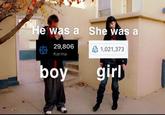 He was a 29,806 Karma boy She was a 1,021,373 girl