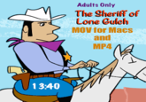 13:40 Adults Only The Sheriff of Lone Gulch MOV for Macs and MP4