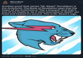 Bilious Black @BlakkBile : Another proof that James "Mr. Beast" Donaldson is the Antichrist: The Book of Revelation says that the beast of the Antichrist is "like a leopard" and that it one of it's heads is "as it were wounded to death" yet lived and healed it's wound. This is Mr. Beast's logo. 6:10 PM. Jan 29, 2023 20.3K Views