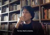 To me, that's cinema. 1171111 W COLL BU 247 fogy
