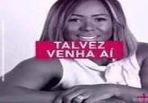 TALVEZ VENHA AÍ InSh10