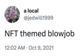 a local @jedwill1999 NFT themed b------ 12:02 AM - Oct 9, 2021