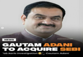 NEWS mememandir GAUTAM ADANI TO ACQUIRE SEBI "ab karlo investigation" - Gautam Adani ●●●●●