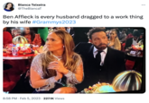 Bianca Teixeira @TheBiancaT ... Ben Affleck is every husband dragged to a work thing by his wife #Grammys2023 8:58 PM. Feb 5, 2023 227.1K Views