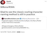 Glad to see the classic rowling character naming method is still in practice Vaush @VaushV SIRona RYAN Glad to see the classic rowling character naming method is still in practice GameRevolution.com @Game Revolution - 22h Hogwarts Legacy introduces Sirona Ryan, the Harry Potter series' first trans character. #Hogwarts Legacy #Harry Potter gamerevolution.com/news/934065-ho... 12:13 PM. Feb 6, 2023 308K Views