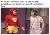 Marvel: 'Infinity War is the most ambitious crossover event in history' Me: CH NOTS CELE