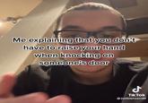 Me explaining that you don't that yo have to raise your hand when knocking on someone's door J Tik Tok @joetownsend9