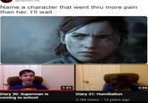 QvalyrianLord Name a character that went thru more pain than her. I'll wait Diary 30: Superman is coming to school 1:21 Diary 31: Humiliation 3.2M views 14 years ago 2:06