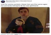 RIVERDALE Riverdale After Dark: A Riverdale Podcast After Dark @RiverdaleDark Just for some context, these two are the same ages as Leonardo DiCaprio & his new girlfriend 3:28 PM Feb 7, 2023 10.2K Views JB