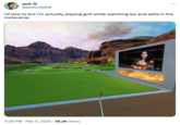 jack @jack24dd30 : i'd love to but i'm actually playing golf while watching lex and aella in the metaverse 11:38 PM. Feb 11, 2023 28.2K Views