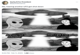 Zachy B For President @Zach4America Me, hearing another UFO got shot down nemar Are you not shocked? 9:00 PM. Feb 11, 2023 1.2M Views hey Man I got a lot going on lately