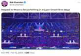 Rob Sheridan @rob_sheridan Respect to Rhianna for performing in a Super Smash Bros stage ... 8:34 PM. Feb 12, 2023 1.3M Views