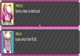 Melody Bunny stew is delicious! Allison babe what the F---