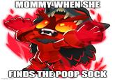 MOMMY WHEN SHE FINDS THE POOP SOCK imgflip.com
