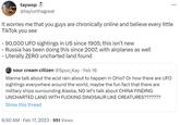 taywop @taylorthagreat it worries me that you guys are chronically online and believe every little TikTok you see - 90,000 UFO sightings in US since 1905; this isn't new Russia has been doing this since 2007, with airplanes as well - Literally ZERO uncharted land found sour cream citizen @Spoo_Kay • Feb 16 Wanna talk about the acid rain about to happen in Ohio? Or how there are UFO sightings everywhere around the world, maybe the fun fact that there are military ships surrounding Alaska, NO let's talk about CHINA FINDING UNCHARTED LAND WITH F------ DINOSAUR LIKE CREATURES??????? Show this thread 6:50 AM Feb 17, 2023 951 Views ... . .