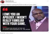 GhettoGronk @TheGhetto Gronk Deshaun Watson seeing the Antonio Brown pool video FF IOWE YOU AN APOLOGY. I WASN'T REALLY FAMILIAR WITH YOUR GAME. SHAQ TO CHRISTIAN WOOD AFTER HIS 27-POINT PERFORMANCE VS. THE SPURS 8:45 PM Oct 1, 2022