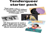 Tenderqueer starter pack "God I hate callout culture" 2 months later: "my former roommate was very problematic..." THT "Oh that person is such a bigot, didn't you see what they wrote seven years ago about asexual people?" NORMALIZE VIEWING ALL RELATIONSHIPS AS TRANSACTIONAL EXCHANGES RIVERSE