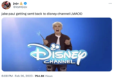 juju š @ayeejuju jake paul getting sent back to disney channel LMAOO DISNE CHANNEL 6:08 PM. Feb 26, 2023 754.8K Views