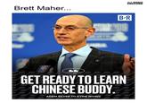 Brett Maher... ALL SPORTS CULTURE B-R STRENG 0 22 GET READY TO LEARN CHINESE BUDDY. ADAM SILVER TO KYRIE IRVING