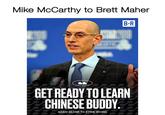 Mike McCarthy to Brett Maher * B-R LEAD GET READY TO LEARN CHINESE BUDDY. ADAM SILVER TO KYRIE IRVING