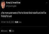 it's me, hi, i'm me it's me @mrgracemugabe a few more quote tweets of the hot blonde tiktok tradwife and she'll be finished for sure! 6:19 AM Feb 28, 2023 10.8K Views 4 Retweets 190 Likes :