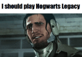 I should play Hogwarts Legacy POHY O