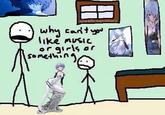 @waifu.supremacy why can't you like music or girls or something thing