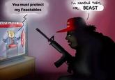 You must protect my Feastables 180 TRUMP I'LL HANDLE THEM, MR. BEAST