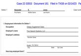 Debtor 1 Case 22-33553 Document 161 Filed in TXSB on 02/14/23 Pa Alexander First Name E. Middle Name 1. Employment information for Debtor 1 Occupation Employer's name Employer's address How long employed there? Dietary Supplement Sales Free Speech Systems, LLC Number Street Jones Last Name Austin, TX 78741 City State Zip Code Case numb