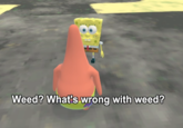 Weed? What's wrong with weed?