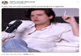 Cole Sprouse Smoking a C-------- meme 1984's George Whorewell @EwdatsGROSS 6 year old me with a pretzel stick pretending it's a c-------- 2:16 PM. Mar 8, 2023 870K Views :