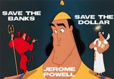 SAVE THE BANKS S SAVE THE JEROME POWELL DOLLAR