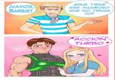 IVAMOS, BARBIE! ¿QUE TIENE ESE MUGROSO QUE NO TENGA YO? @HOTZILLA ACCIÓN TURBO