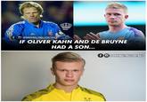 MJJ f@ORIGINALTROLLFOOTBALL TIRE IF OLIVER KAHN AND DE BRUYNE NEXEN HAD A SON... f@ORIGINALTROLLFOOTBALL
