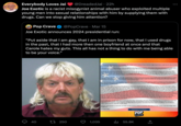 Everybody Loves Jai @Dreaded Jai - 22h Joe Exotic is a racist misogynist animal abuser who exploited multiple young men into sexual relationships with him by supplying them with drugs. Can we stop giving him attention? POP Pop Crave CRAVE @PopCrave Mar 15 Joe Exotic announces 2024 presidential run: "Put aside that I am gay, that I am in prison for now, that I used drugs in the past, that I had more then one boyfriend at once and that Carole hates my guts. This all has not a thing to do with me being able to be your voice." 40 t 250 1,035 Thank you for your interest in my Campaign. Yes, I know I am in Federal Prison and you might think this is a joke but it's not. It is my Constitutional right to do this even from here. I have been put here only because of the corruption in the Department of Justice, three felons that were told how to lie under oath to further this agenda, two corrupt Assistant U.S. Attorneys, two corrupt FBI Agents, and one corrupt Federal Wildlife Agent. As seen by the evidence at www.joeexoticusa.com/evidence, you can see that they have admitted to perjury and they even had a plot to kill me before they set me up. I hope that you would take the time to educate yourself before judging me any further than most of you already have, because during this campaign and my life, I have not, and will not, judge you. That is why I am doing this, to finally give you a voice and your freedom back without fear of living in a country that thinks they own you and can tell you how to live your life. The only thing I did was put five very old, crippled tigers to sleep in the most humane way possible and it was approved by my USDA Inspector, so it's time to get over it. PeTA kills thousands of animals a year. Carole has killed over 226 big cats and most of you eat some kind of animal everyday, so it's time to move past this issue. I am here because I have a world platform to make these politicians listen to your and my concerns and give us some answers for once because all they do is lie to all of us, take our hard earned money calling it taxes, and give it away to foreign countries without them giving us anything back. There is a video HERE that pretty much speaks for itself about my life and who I am. There is nothing I am ashamed of that I have done in my life and I am damn sure I will do things in the future that some of you may not like. But you need to remember one very thing: I don't give a d a damn what color you are, where you came from, who you sleep with, if you have done one drugs in your past, or if you have made a mistake and ended up in jail or put there because someone lied about you, It is time we all put the past in the past and move this campaign forward and scare the hell out of these people because you and I want some answers, and on this website you will see some of the issues I want addressed, some of the changes I would like to see, and I want you to submit some of the issues you have so I can make them answer your questions. Everyone of you will be answered and listened to because this country is you-not them. We have let them run it for way to long and look at where we are? This country would not even be as advanced as it is now if it was not for private hard working people and people with genius minds like Elon Musk and the ones that invented the internet, cell phones, and so on. This wasn't done by your senators or congressmen and women. All they have done is pass laws to take your rights and money away and treat you like you're something beneath them, while they live high on the hog ripping everyone off and never paying the price for it. So put aside that I am gay, that I am in prison for now, that I used drugs in the past, that I had more then one boyfriend at once and that Carole hates my guts. This all has not a thing to do with me being able to be your voice. The best thing you have going for supporting me is that I am used to fighting my whole life just to get by. I am broke, they have taken everything I ever worked for away, and it's time we take this country back. And yes, I have people in mind that can help run this country a hell of a lot better then they are now, so lets cross that bridge when we get to it. Joe Exotic 2024 Continue to website POP CRAVE ₁55.8K