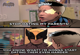 These Memes Are CANON DD DUNDER NITARIA STOP DATING MY PARENTS! YOU KNOW WHAT? I'M GONNA START DATING THEM EVEN HARDER.