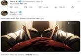 Corn * @upblissed Mar 13 illuminati fell off 203 Corn * @upblissed 1 733 15.6K now we wait for them to entertain us 7:15 PM . Mar 13, 2023 179.7K Views ₁719.5K ↑ DAISUKI ... ...