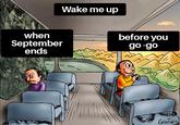 Wake me up when September ends before you go-go GENILDO