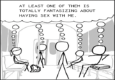 AT LEAST ONE OF THEM IS TOTALLY FANTASIZING ABOUT HAVING SEX WITH ME. 8