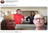 David Santa Carla @TheOnlyDSC I'm opening a restaurant... 2:09 PM Mar 20, 2023 41.8K Views . ...