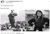 (UU) Eight Eyed Eel (UU) @8Eyed Eel You killed the man Not the idea 10:27 PM - Mar 19, 2023 · 123.2K Views ... :