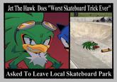 Jet The Hawk Does "Worst Skateboard Trick Ever" THEEA Asked To Leave Local Skateboard Park