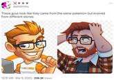 @phishicks These guys look like they came from the same pokemon but evolved from different stones D PORNDUDE 12:51 AM. Mar 9, 2023 298.3K Views
