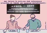 ME, TRYING TO EXPLAIN OUR HOUSEHOLD DYNAMIC IN TERMS MY HUSBAND UNDERSTANDS: APRIL 1805 NAPOLEON IS MASTER OF EUROPE ONLY THE BRITISH FLEET STANDS BEFORE HIM OCEANS ARE NOW BATTLEFIELDS 20 @momlife comics