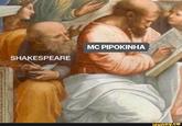 SHAKESPEARE MC PIPOKINHA ifunny.co
