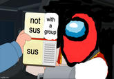 imgflip.com not with a sus group sus